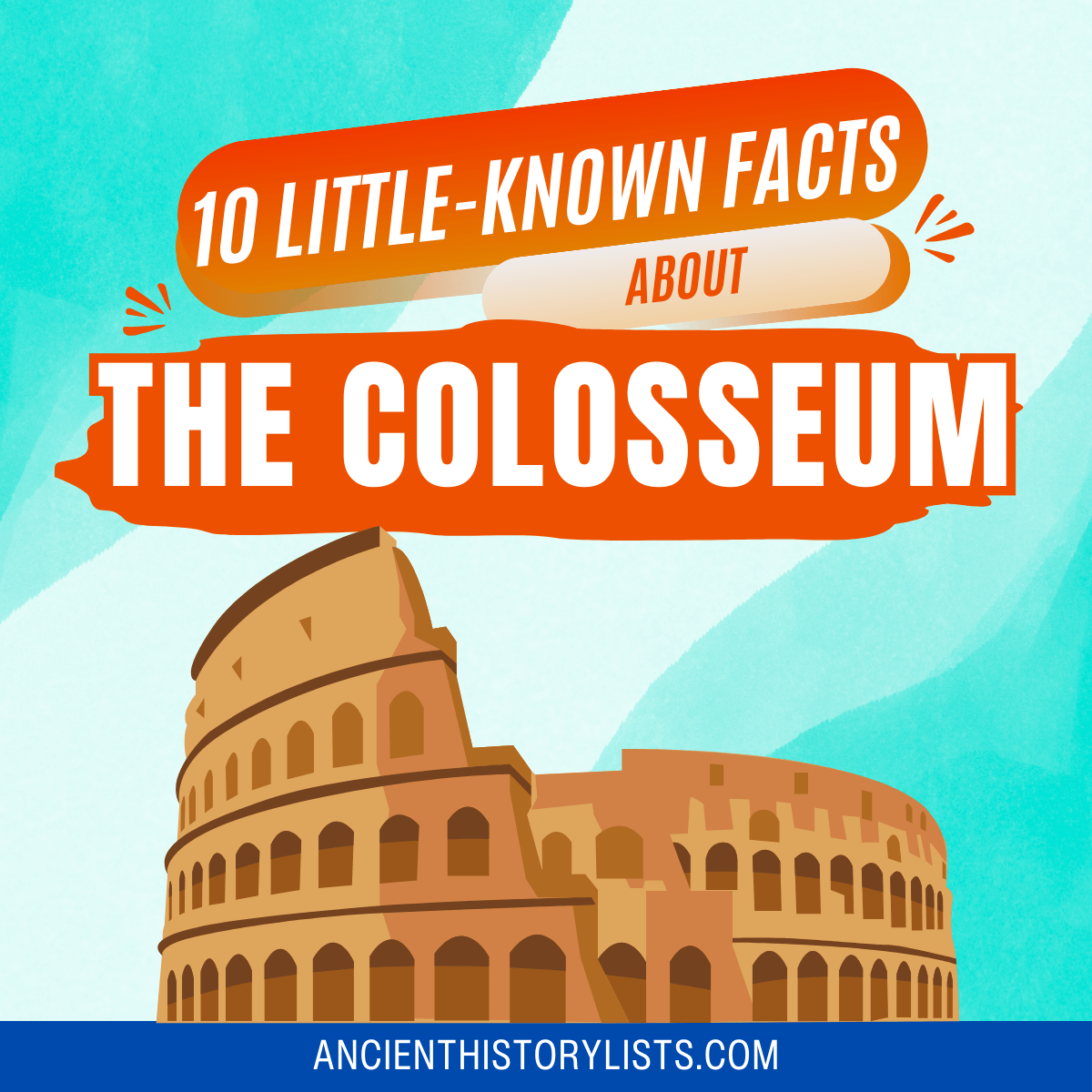 The 10 Interesting Facts You Might Not Know about the Colosseum