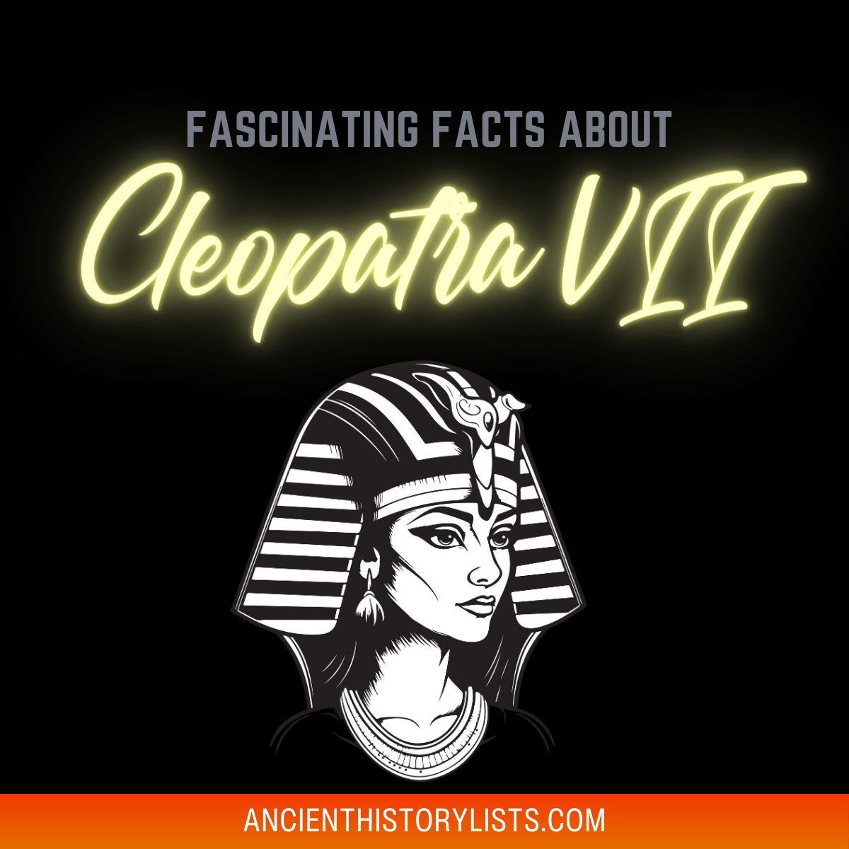 Amazing and Fascinating Facts about Cleopatra VII