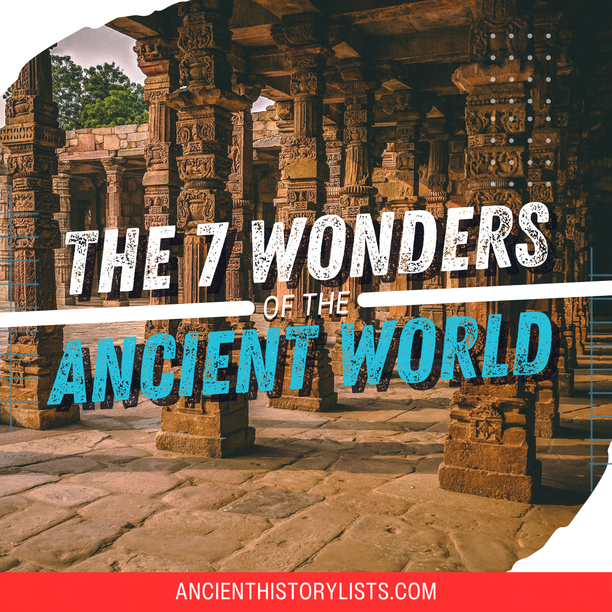 The 7 Wonders of the Ancient World