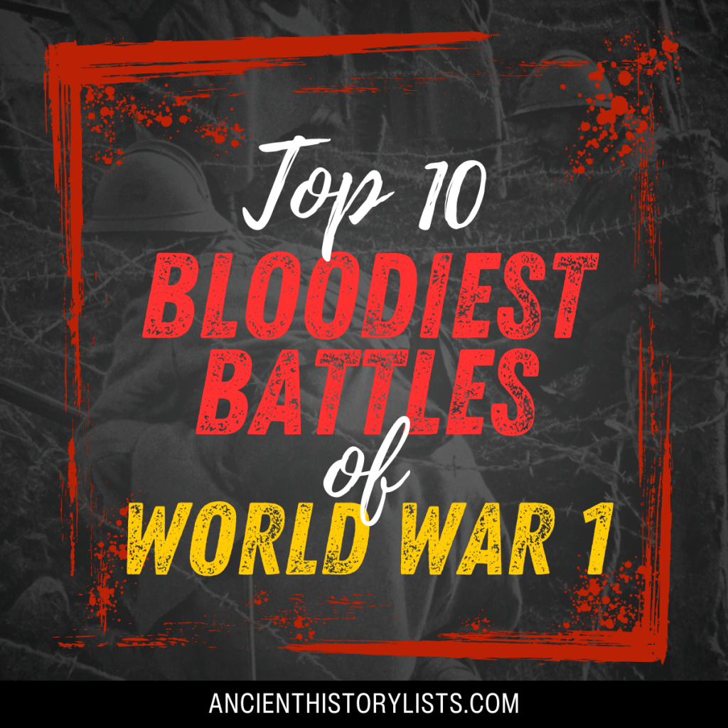 Top 10 Bloodiest Battles of World War 1