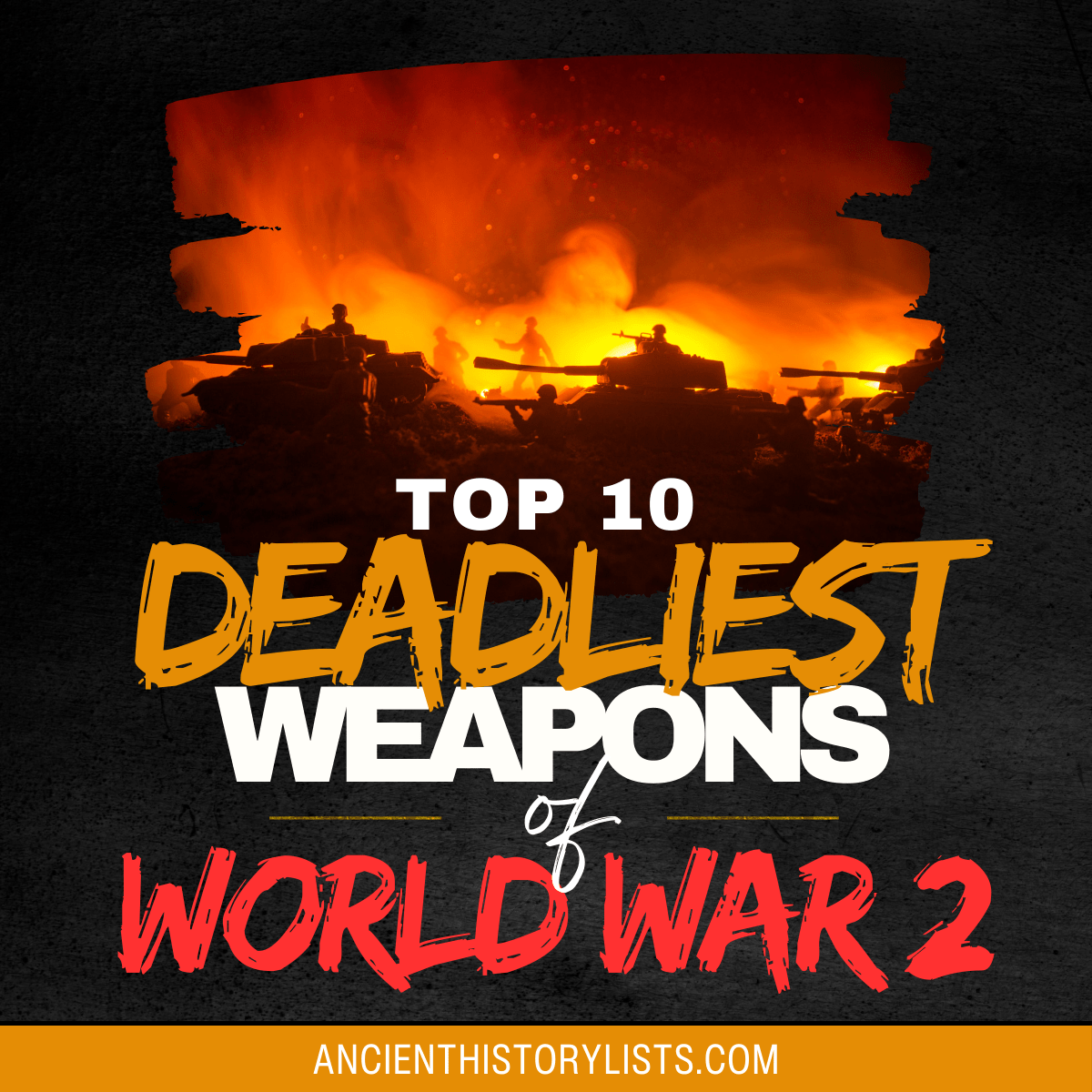 Deadliest Weapons of World War II