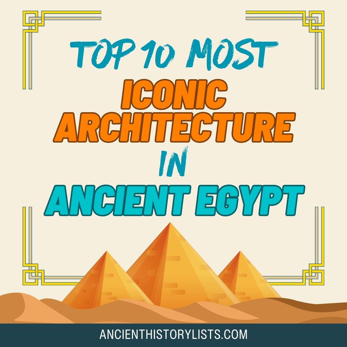 Most Iconic Pieces of Architecture in Ancient Egypt