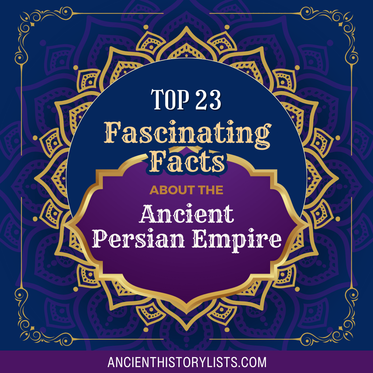 Facts about the Ancient Persian Empire