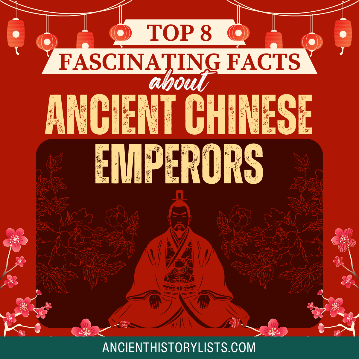 Fascinating Facts about the Emperors of Ancient China
