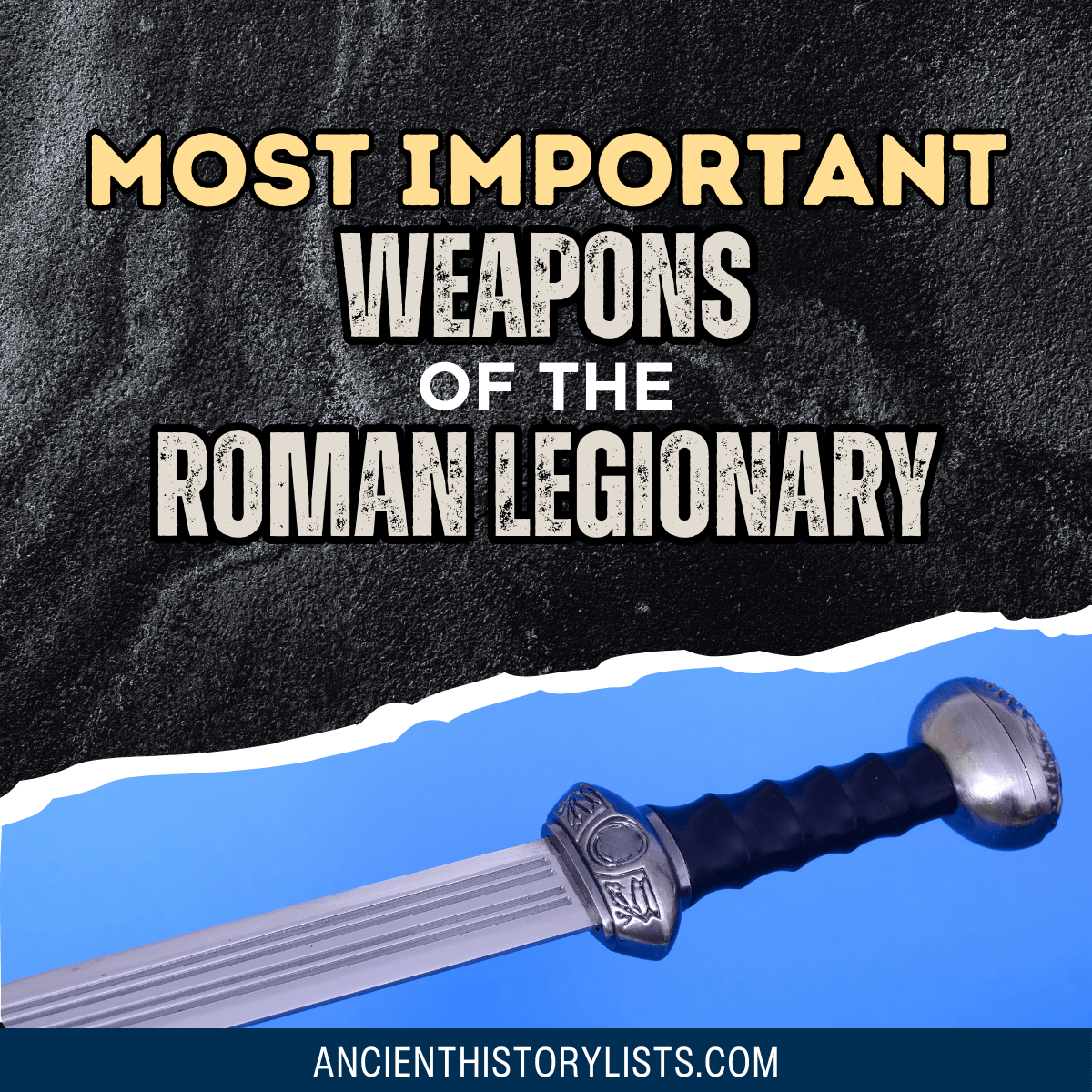 Important Weapons of the Roman Legionary